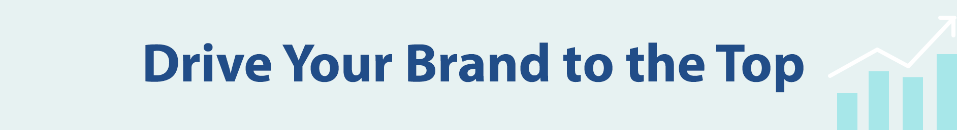 Drive Your Brand to the Top
